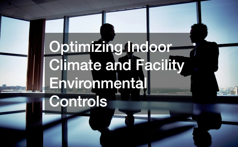 Optimizing Indoor Climate and Facility Environmental Controls