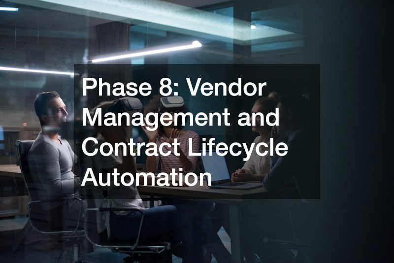 Phase 8: Vendor Management and Contract Lifecycle Automation