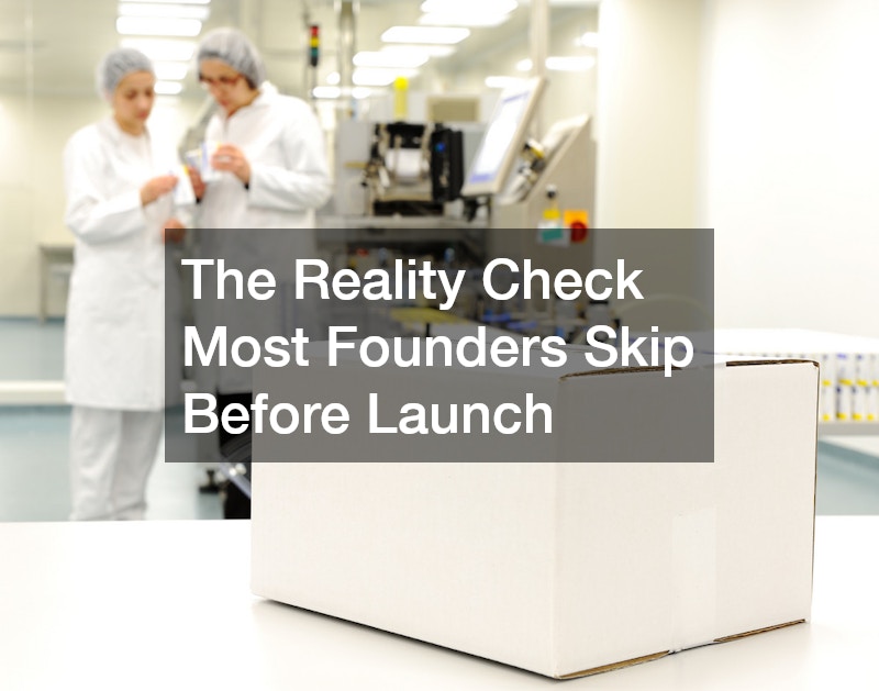 The Reality Check Most Founders Skip Before Launch