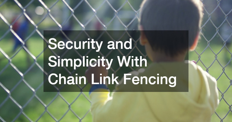 Security and Simplicity With Chain Link Fencing