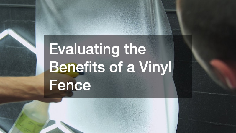 Evaluating the Benefits of a Vinyl Fence