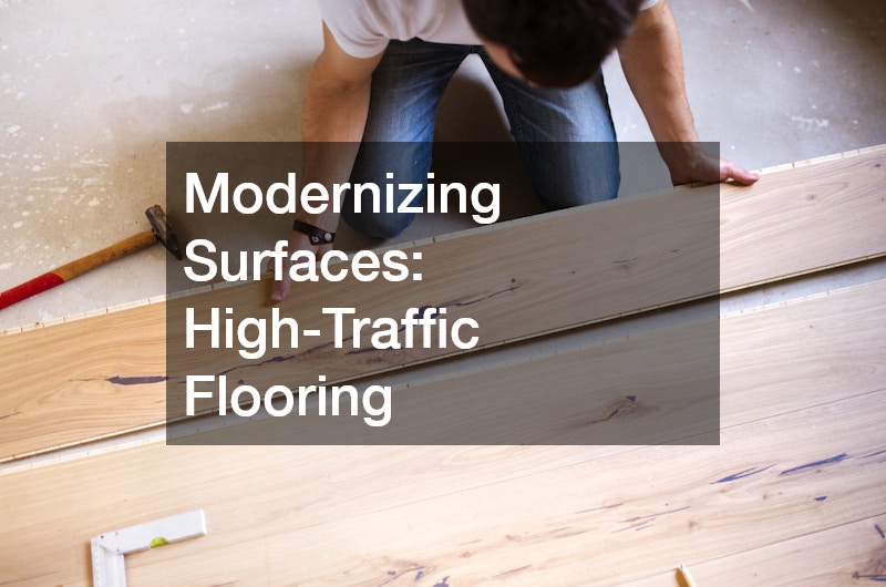 Modernizing Surfaces: High-Traffic Flooring