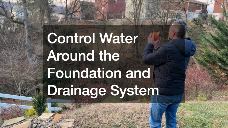 Control Water Around the Foundation and Drainage System