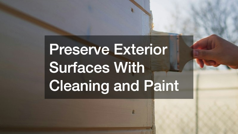 Preserve Exterior Surfaces With Cleaning and Paint