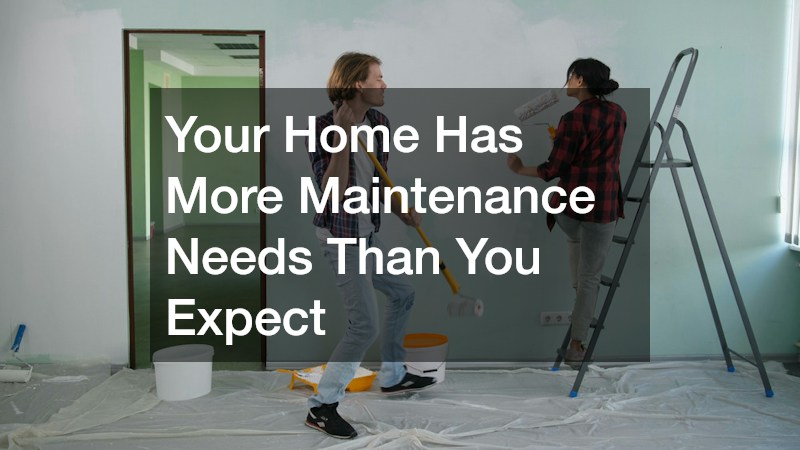 Your Home Has More Maintenance Needs Than You Expect