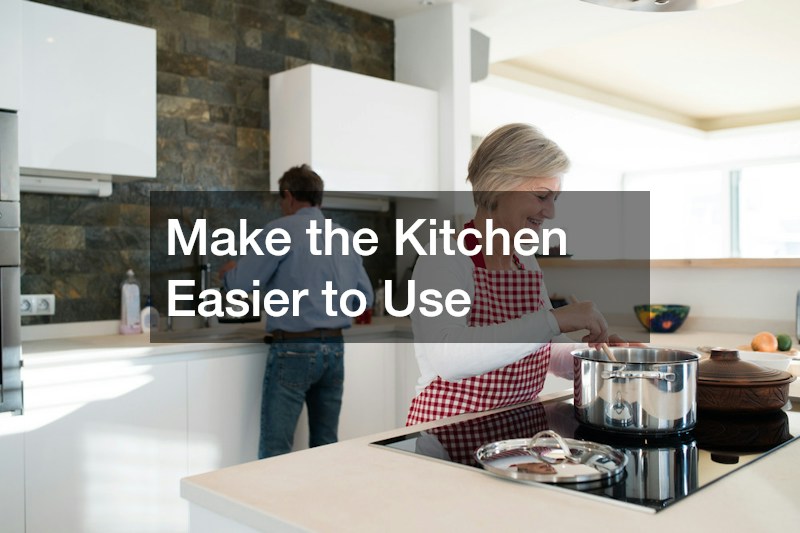 Make the Kitchen Easier to Use