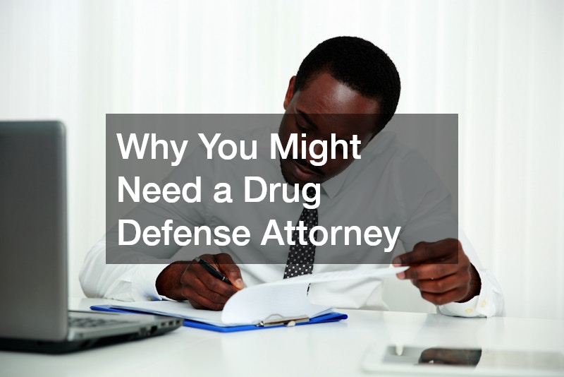 Why You Might Need a Drug Defense Attorney
