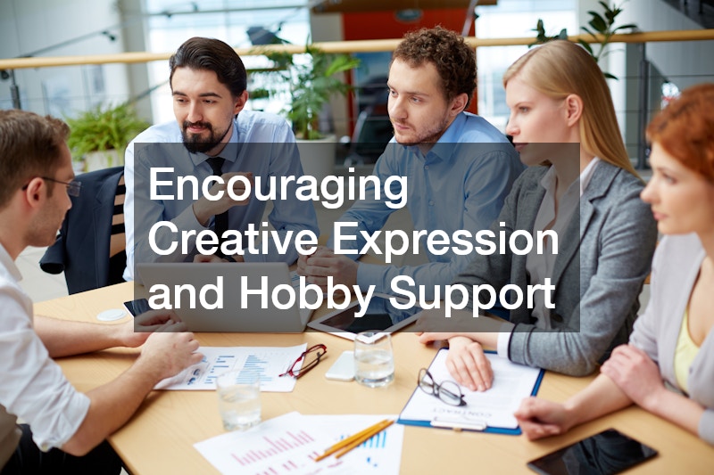 Encouraging Creative Expression and Hobby Support