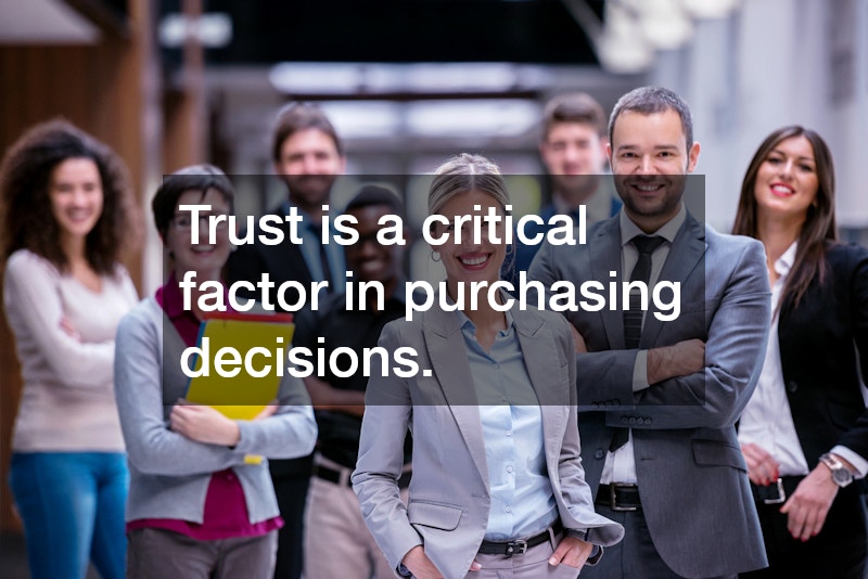 Trust is a critical factor in purchasing decisions.
