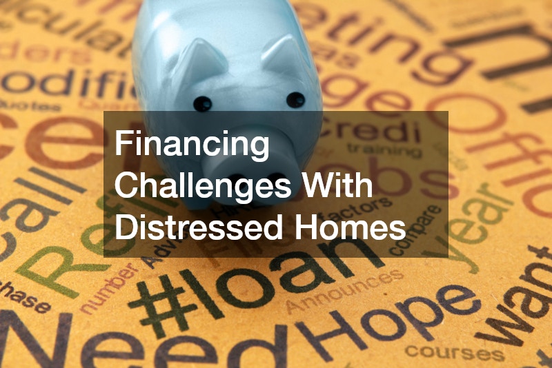 Financing Challenges With Distressed Homes
