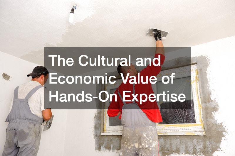 The Cultural and Economic Value of Hands-On Expertise