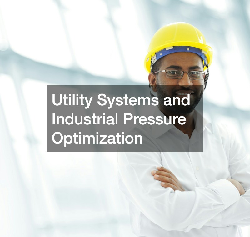 Utility Systems and Industrial Pressure Optimization