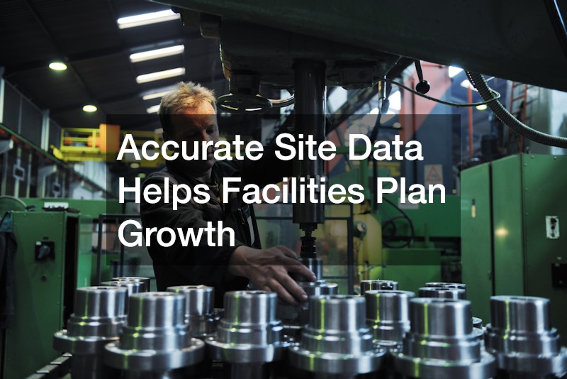 Accurate Site Data Helps Facilities Plan Growth