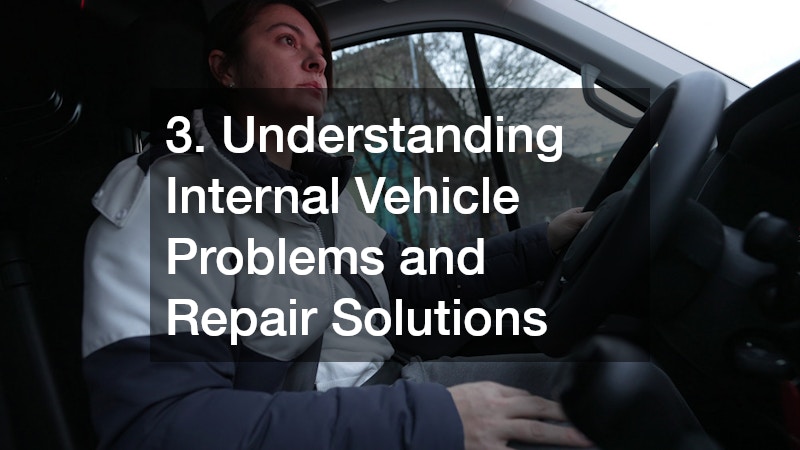 3. Understanding Internal Vehicle Problems and Repair Solutions