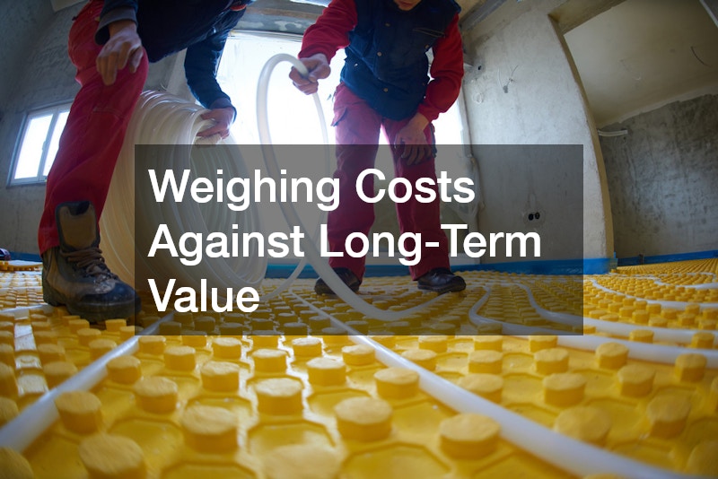 Weighing Costs Against Long-Term Value