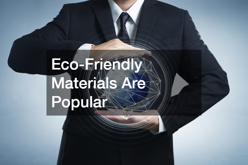 Eco-Friendly Materials Are Popular
