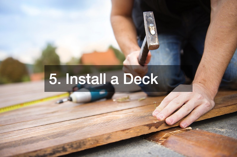 5. Install a Deck