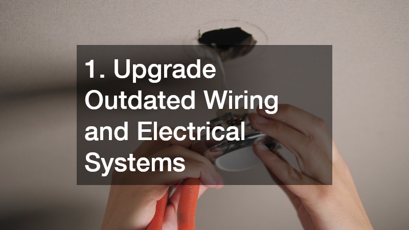 1. Upgrade Outdated Wiring and Electrical Systems