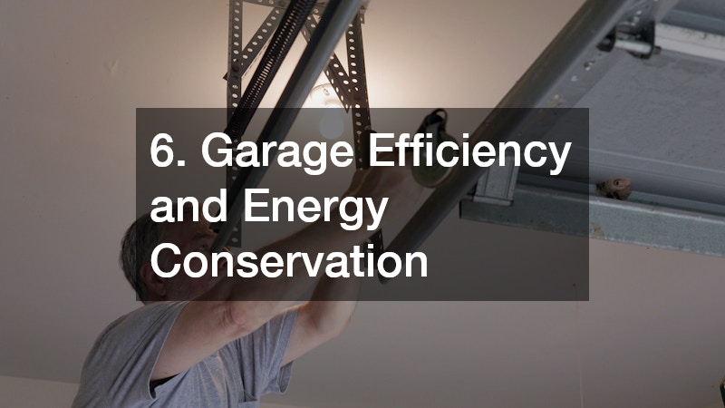 6. Garage Efficiency and Energy Conservation