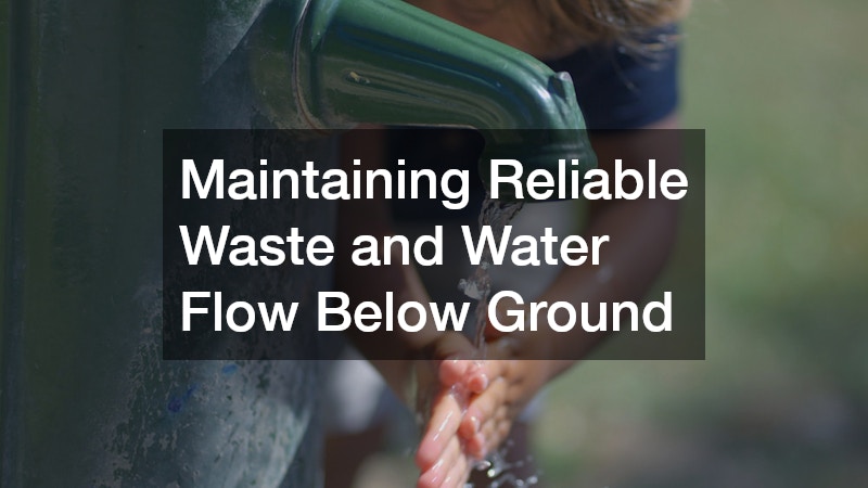 Maintaining Reliable Waste and Water Flow Below Ground