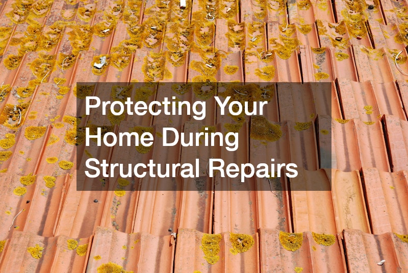 Protecting Your Home During Structural Repairs