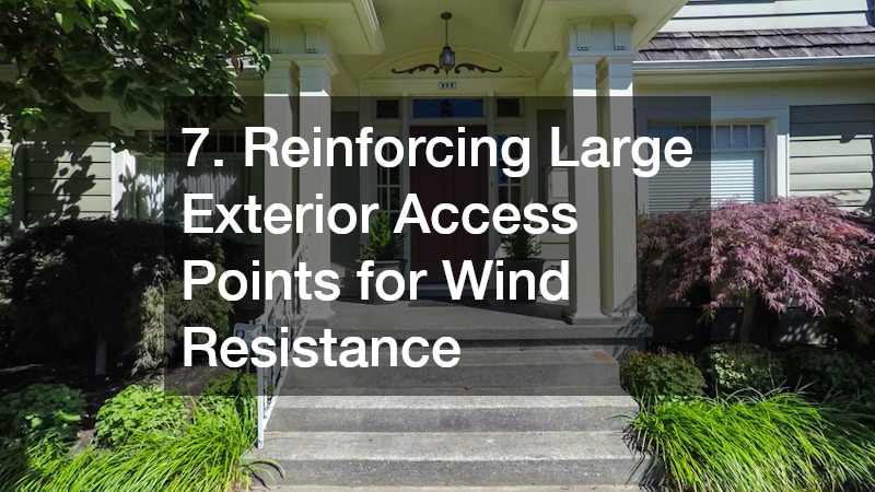 7. Reinforcing Large Exterior Access Points for Wind Resistance