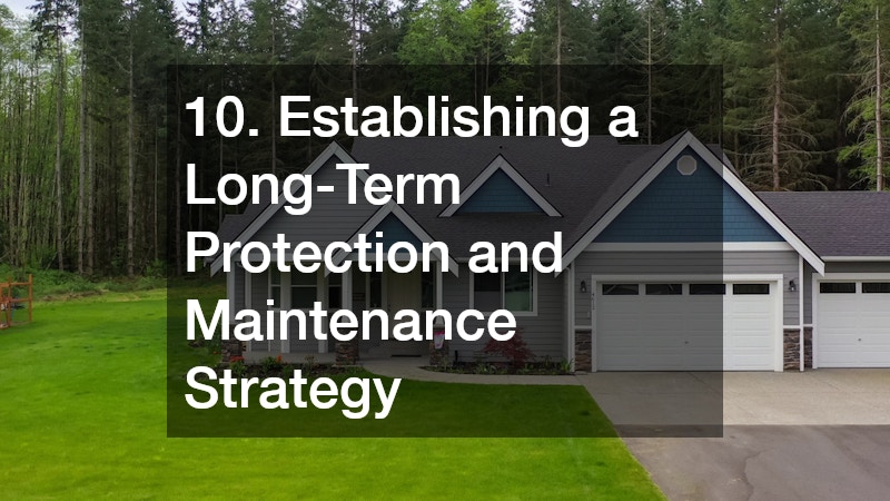 10. Establishing a Long-Term Protection and Maintenance Strategy