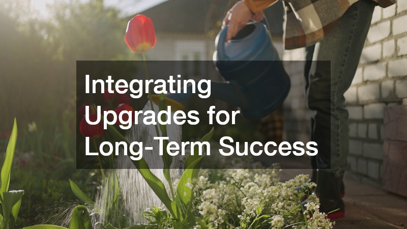 Integrating Upgrades for Long-Term Success