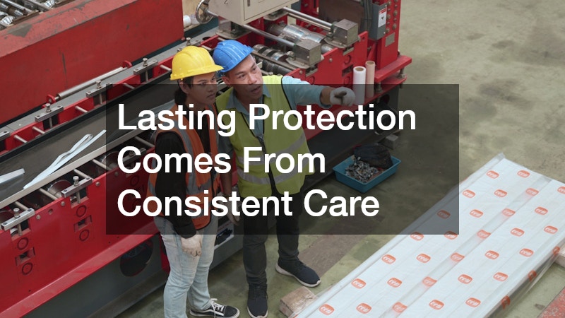 Lasting Protection Comes From Consistent Care