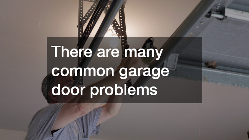 There are many common garage door problems
