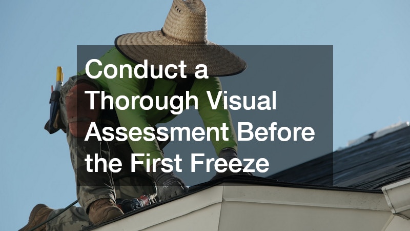 Conduct a Thorough Visual Assessment Before the First Freeze