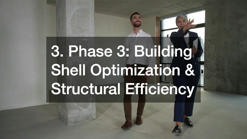 3. Phase 3: Building Shell Optimization & Structural Efficiency