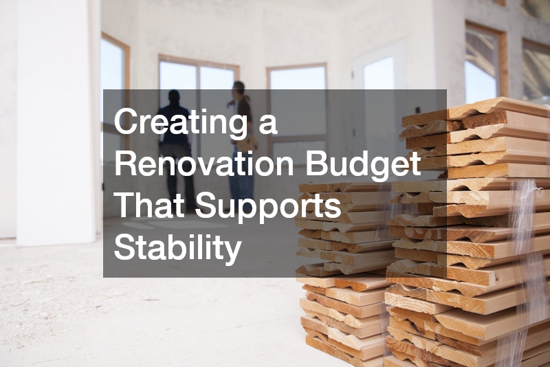 Creating a Renovation Budget That Supports Stability
