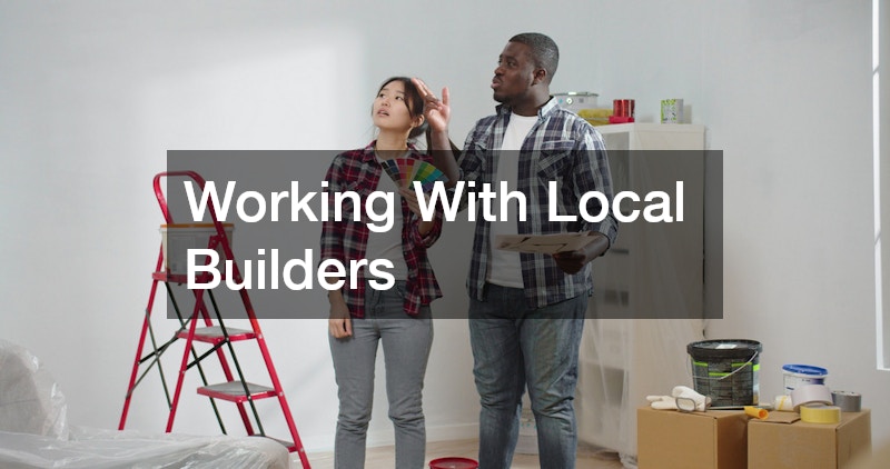 Working With Local Builders