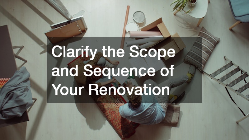 Clarify the Scope and Sequence of Your Renovation