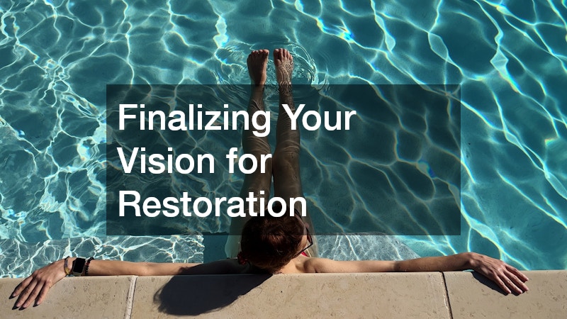 Finalizing Your Vision for Restoration