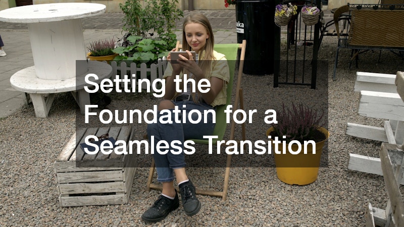 Setting the Foundation for a Seamless Transition