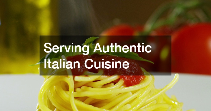 Serving Authentic Italian Cuisine