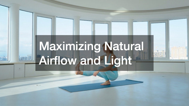 Maximizing Natural Airflow and Light