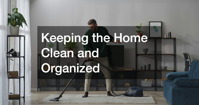 Keeping the Home Clean and Organized