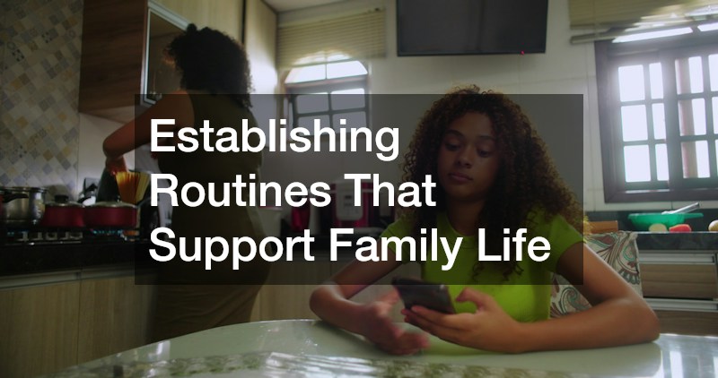 Establishing Routines That Support Family Life