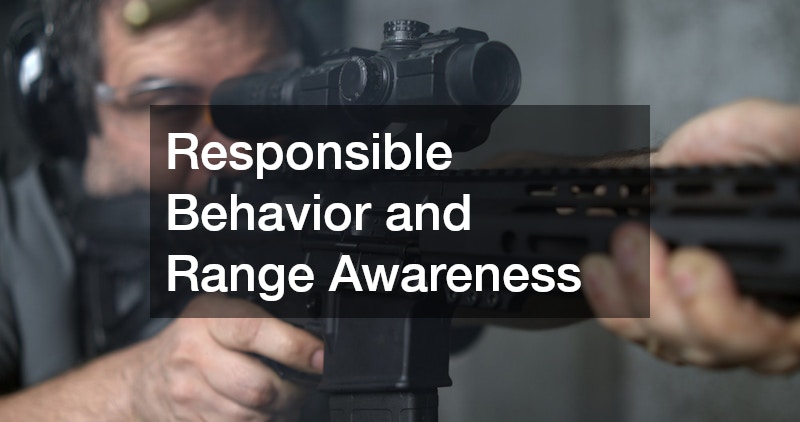 Responsible Behavior and Range Awareness