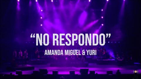 Amanda Miguel - No Respondo (feat. Yuri) [En Vivo Desde El Auditorio Nacional] - Amanda Miguel