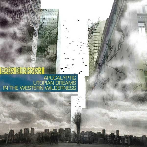 Apocalyptic Utopian Dreams in the Western Wilderness by Baba Brinkman