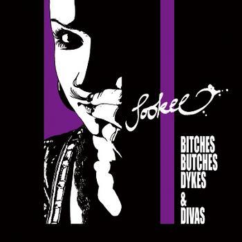 Bitches, Butches, Dykes & Divas  by Sookee