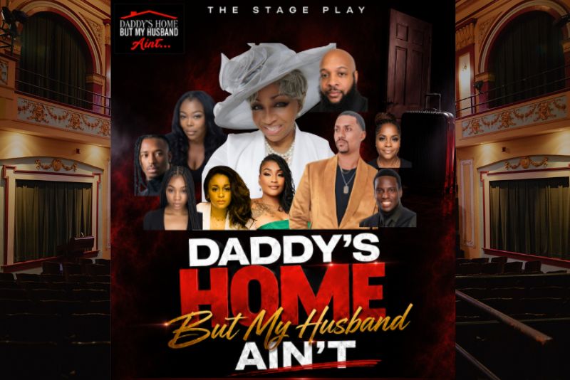 Daddy's Home, But My Husband Ain't!