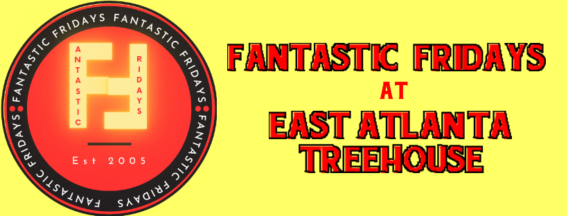 FANTASTIC FRIDAYS at The TREEHOUSE