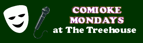 COMIOKE MONDAYS at The TREEHOUSE
