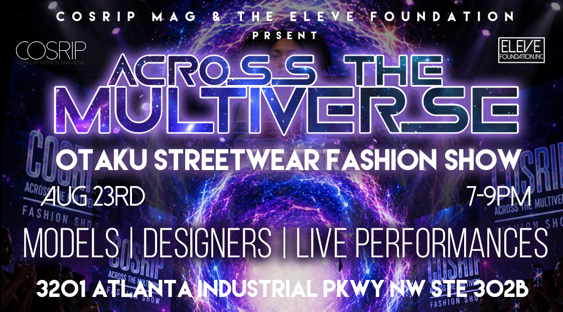 ACROSS THE MULTIVERSE OTAKU STREETWEAR FASHION SHOW