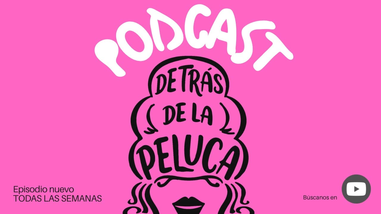 PODCAST “DETRÁS DE LA PELUCA”
